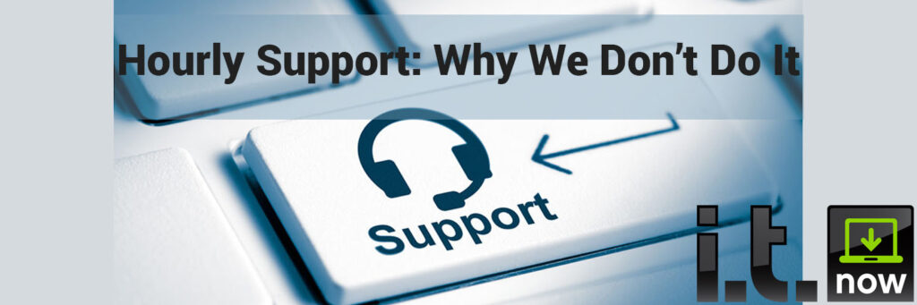 Hourly Support - Why We Don't Do It
