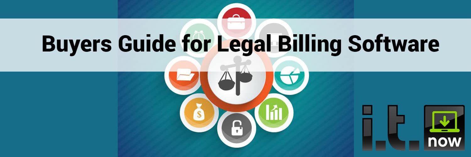 Buyers Guide For Legal Billing Software IT Solutions I T NOW   Buyers Guide For Legal Billing Software 