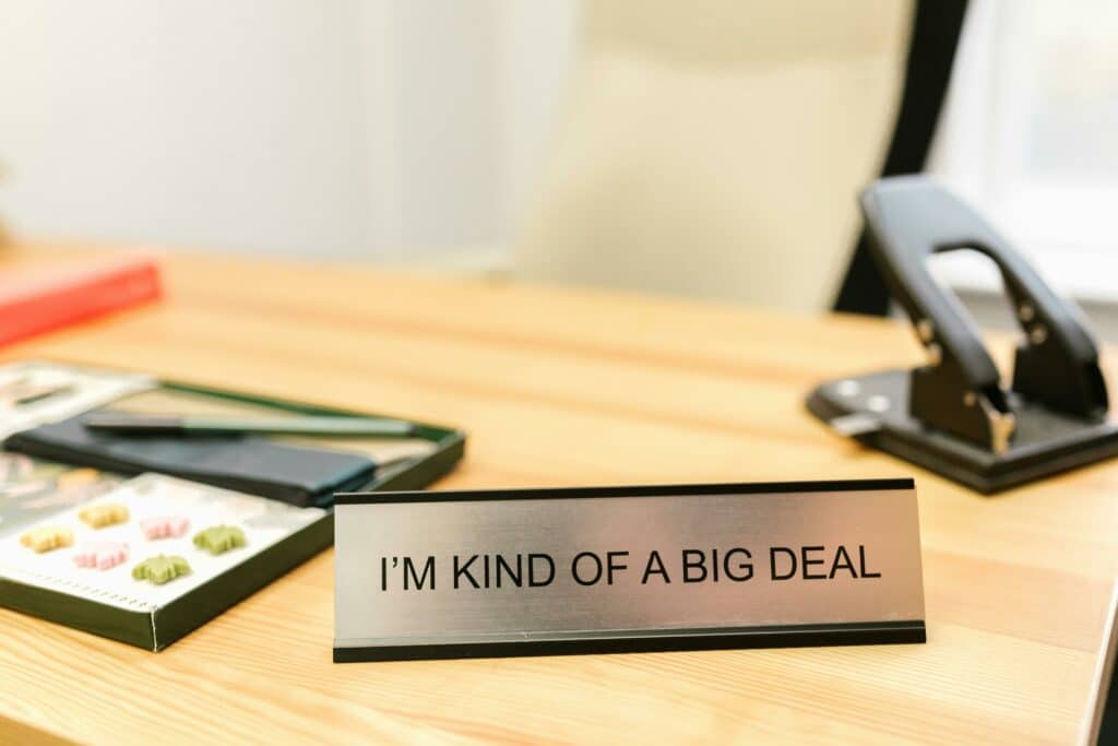 I'm Kind of a Big Deal plaque on a desk